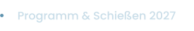 Programm & Schießen 2027
