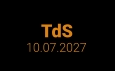 TdS 10.07.2027